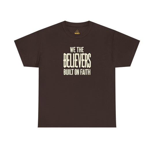 We The Believers T-Shirt – Built On Faith Christian Graphic Tee | Blackletter Streetwear Faith Shirt