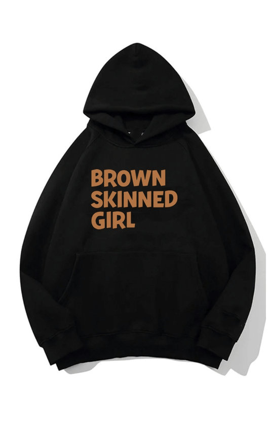 Brown Skinned Girl Hoodie